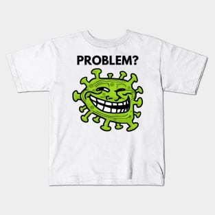 Covid 19 problem meme Kids T-Shirt